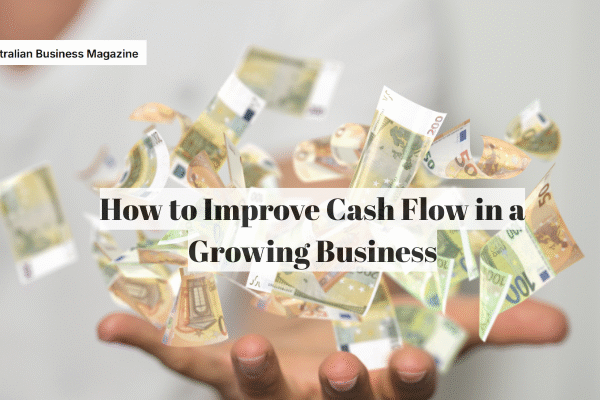 How to Improve Cash Flow in a Growing Business